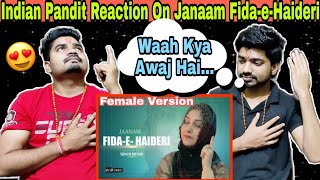 Indian Reaction | Jaanam Fida-e-Haideri | Sonia Absar | orginally recitedby sadiq hussain baltistani