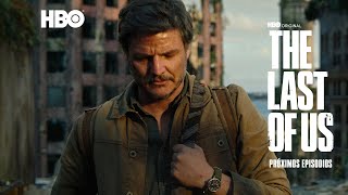 The Last of Us | Próximos episodios | HBO Latinoamérica