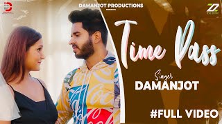 Time Pass (Latest Video) Damanjot | New Punjabi Songs  | #timepass