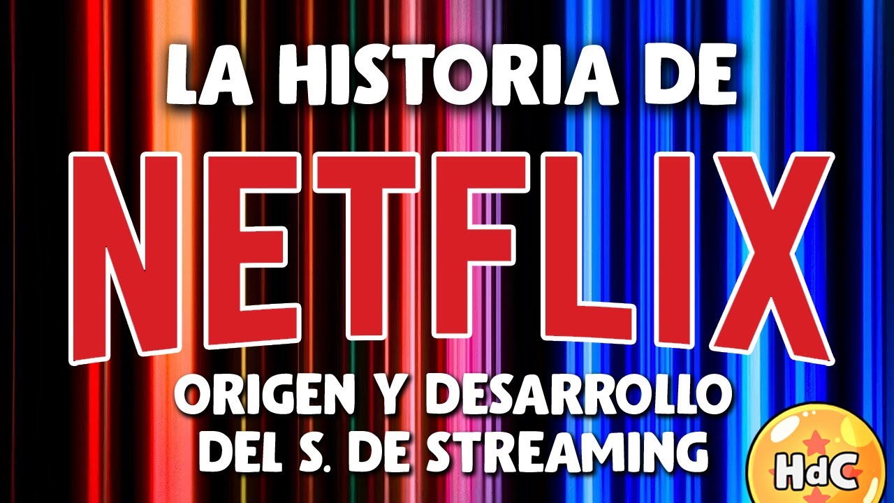 La Historia De Netflix: Origen Y Desarrollo Del Servicio De Streaming ...