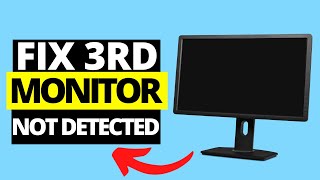 How To Fix Third Monitor Is Not Detected In Windows 10