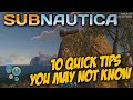 10 QUICK TIPS YOU MAY NOT KNOW FOR SUBNAUTICA  -  Subnautica Tips & Tricks