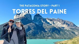 The Patagonia Story, Part 1 | Torres Del Paine, Chile