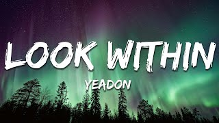 Yeadon - Look Within (Lyrics)