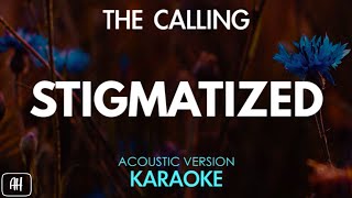 The Calling - Stigmatized (Karaoke/Acoustic Version)