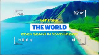 Eden Beach | Paradise Beach | Pondicherry | Puducherry