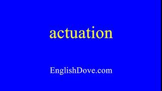 How to pronounce actuation in American English.