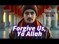 Forgive Us, Ya Allah  |  NASHEED HITS  ⚫  The Best of 2025 (MUST LISTEN!)