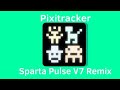 Pixitracker - Sparta Pulse V7 Remix