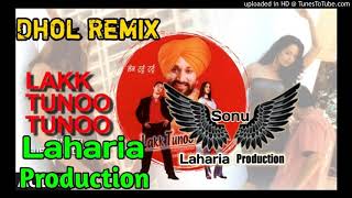 Lak Tunu Tunu - Dhol Remix _ Ft. Dj sonu Lahoria Production Punjabi Dhol 2020