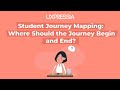 Student Journey Mapping: Where Should the Journey Begin and End?