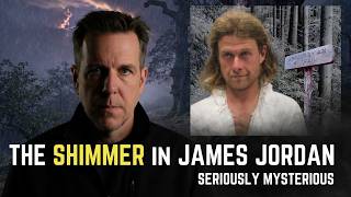 The Shimmer in James Jordan | Best of Seriously Mysterious