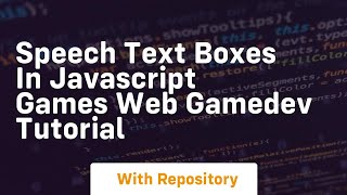 Speech text boxes in javascript games web gamedev tutorial