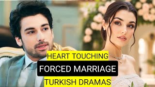 Top 10 Heart Touching Forced Marriage Turkish Drama Series