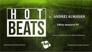 Hot Beats w. Andrei Almasan - (Editia Nr. 99) (11 Dec '17)