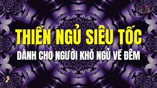 THIỀN NGỦ SIÊU TỐC - Bài dẫn thiền ngủ ngon dành cho người khó ngủ về đêm | Hiên Dương
