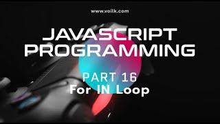 Learning Javascript Programming | Part 16 | For In Loop