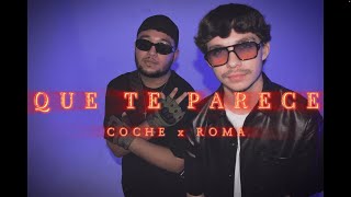 QUE TE PARECE - COCHE x @ROMA_MX_ (OFICIAL VIDEO)