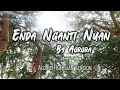 Enda Nganti Nuan - Aorora (Aldrich Kamijan Version)