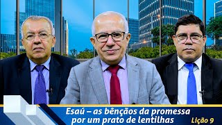 Revista de EBD Betel Dominical lição 9: Esaú – as bênçãos da promessa por um prato de lentilhas.