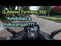 Seminggu Ride QJMotor Fortress 350. Ini kelebihan & kekurangan. Saya rasai. #qjmotor