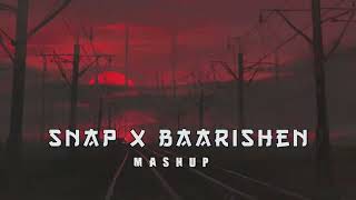 Snap x Baarishen - Mashup (Full Version) | Tune Tribe