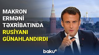 Makron sərhəddəki erməni təxribatında Rusiyanı günahlandırdı - BAKU TV