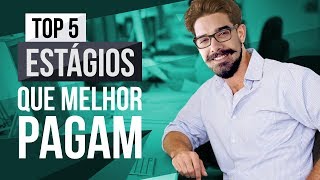 VIVENDO BEM COM SALÁRIO DE ESTAGIÁRIO - TOP 5 ESTÁGIOS QUE MELHOR PAGAM