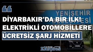 Diyarbakır’da bir ilk! Elektrikli otomobillere ücretsiz şarj hizmeti | Ekspres Haber