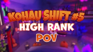 KOHAU SHIFT #5 | HR POV