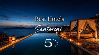 Santorini’s Most Beautiful Hotels and Resorts