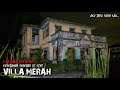 TANDAS TU DITUTUP LALUANNYA!..MAKIN SERAM BILA MAKIN KE DALAM | VILLA MERAH | KLEBANG, MELAKA..