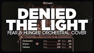 Denied The Light: Fear \u0026 Hunger Orchestral Cover