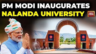 PM Unveils New Nalanda University Campus | New Campus Of Nalanda University Is Worth Rs 1700 Crore