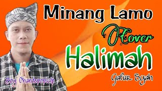 Halimah - Gafur Syah (Cover Boy Chandspoplep Minang Lamo)