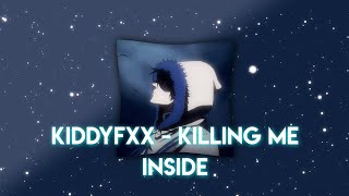 KIDDYFXX - Killing me inside (speed up)