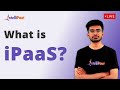 what is ipaas integration platform as a service examples of ipaas intellipaat