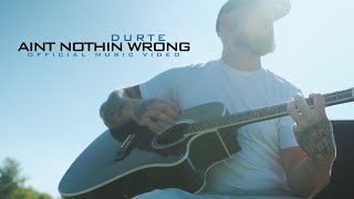 DurtE - Ain't Nothin Wrong (Official Music Video)