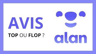 ALAN : AVIS COMPLET en 2024 (La Meilleure Assurance Santé 100% en Ligne ? Que vaut cette Mutuelle ?)