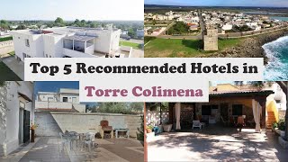 Top 5 Recommended Hotels In Torre Colimena | Best Hotels In Torre Colimena