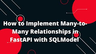 Python FastAPI Tutorial #50 Implementing Many-to-Many Relationships with SQLModel in FastAPI 🔗