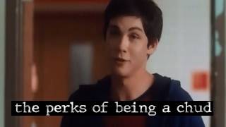 The Perks of Being a Chud