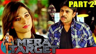 Mera Target (मेरा टारगेट ) - PART 2 | Hindi Dubbed Movie In Parts | Pawan Kalyan, Tamannaah Bhatia