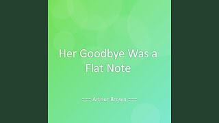 Her Goodbye Was a Flat Note