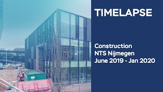 NTS Development \u0026 Engineering Nijmegen | Timelapse June 2019 - January 2020