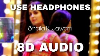 Sheila Ki Jawani (8D AUDIO) - Tees Maar Khan | Katrina Kaif | Vishal Dalhani | Sunidhi Chauhan | HQ