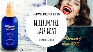 Millionaire Hair Mist - Product Review - Organic Oil for your Haircare Routine #hair #organic