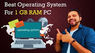 5 Best Operating System for 1GB Ram Computer