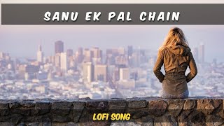 sanu ek pal chain na aawe | lofi song | Rahat Fatah Ali khan [status_edits4k]