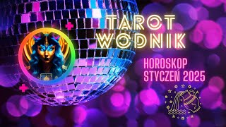 TAROT DLA WODNIKA (HOROSKOP WODNIK) - STYCZEŃ 2025 - odcinaj stare i stawiaj na współprace #tarot